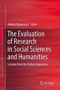 The Evaluation of Research in Social Sciences and Humanities: Lessons from the Italian Experience (Repost)