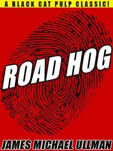 «Road Hog» by James Michael Ullman