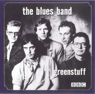 The Blues Band - Greenstuff: Live At The BBC 1982 [2001, Hux Records, HUX025]