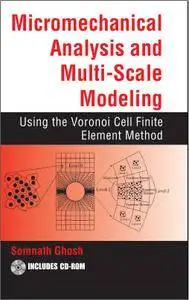 Micromechanical Analysis and Multi-Scale Modeling Using the Voronoi Cell Finite Element Method (repost)