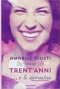 Amabile Giusti - Trent’anni… e li dimostro (Repost)