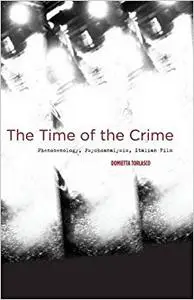 The Time of the Crime: Phenomenology, Psychoanalysis, Italian Film