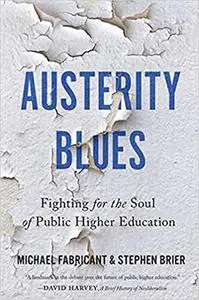 Austerity Blues: Fighting for the Soul of Public Higher Education