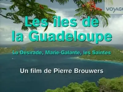 (Voyage) Les îles de la Guadeloupe - La Désirade, Marie Galante, les Saintes (2012)