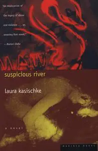 «Suspicious River» by Laura Kasischke