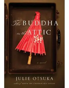 Julie Otsuka - The Buddha in the Attic