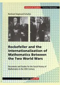 Rockefeller and the Internationalization of Mathematics Between the Two World Wars (Repost)