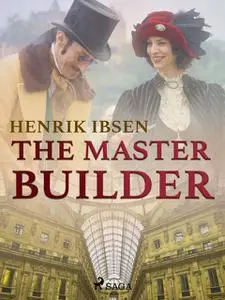 «The Master Builder» by Henrik Ibsen