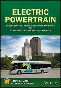 Electric Powertrain: Energy Systems, Power Electronics and Drives for Hybrid, Electric and Fuel Cell Vehicles