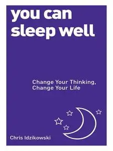 You Can Sleep Well: Change Your Thinking, Change Your Life (Repost)