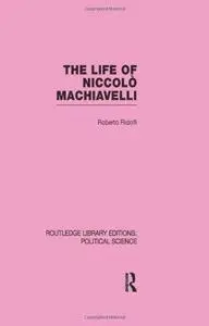 The Life of Niccolò Machiavelli