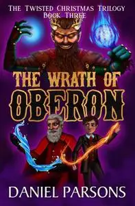 «The Wrath of Oberon» by Daniel Parsons