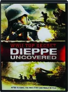 WWII Top Secret: Dieppe Uncovered (2012)