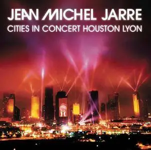 Jean-Michel Jarre - Cities In Concert: Houston / Lyon 1986 (2015) [TR24][OF]