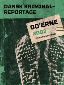 «Dansk Kriminalreportage 2003» by Diverse forfattere