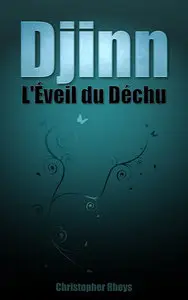 Djinn : L’éveil du Déchu – Christopher Rheys