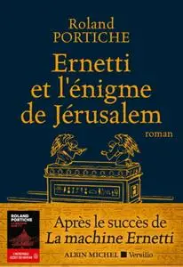 Roland Portiche, "Ernetti et l'énigme de Jérusalem"