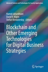 Blockchain and Other Emerging Technologies for Digital Business Strategies