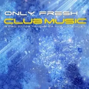 Only Fresh Club Music (16.12.2009)