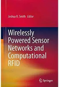 Wirelessly Powered Sensor Networks and Computational RFID [Repost]