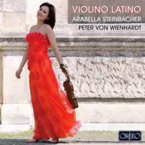 Arabella Steinbacher, Peter von Wienhardt - Violino Latino (2006)