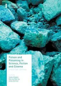 Poison and Poisoning in Science, Fiction and Cinema: Precarious Identities (Palgrave Studies in Science and Popular Culture)