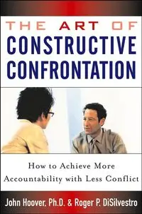 The Art of Constructive Confrontation: How to Achieve More Accountability with Less Conflict (repost)