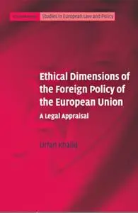 Ethical Dimensions of the Foreign Policy of the European Union: A Legal Appraisal (repost)