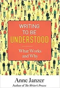 Writing to Be Understood: What Works and Why