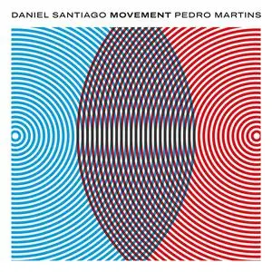 Daniel Santiago & Pedro Martins - Movement (2023) [Official Digital Download]