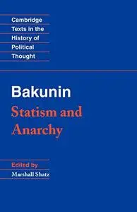 Statism and Anarchy (Cambridge Texts in the History of Political Thought)