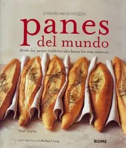 Panes del mundo: Desde los panes tradicionales hasta los más exóticos.