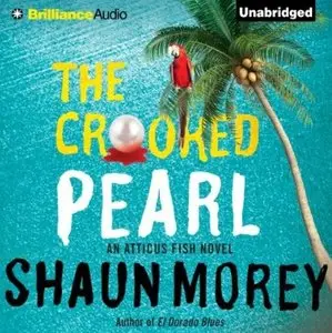 The Crooked Pearl (Atticus Fish #3) [Audiobook]