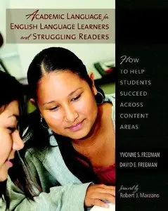 Academic Language for English Language Learners and Struggling Readers: How to Help Students Succeed Across Content Areas