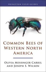Common Bees of Western North America (Princeton Field Guides)
