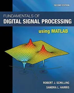 Fundamentals of Digital Signal Processing Using MATLAB (2nd Edition) (repost)