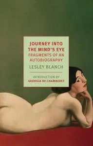 Journey Into the Mind's Eye: Fragments of an Autobiography (New York Review Book Classics)