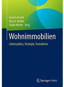 Wohnimmobilien: Lebenszyklus, Strategie, Transaktion [Repost]