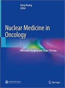 Nuclear Medicine in Oncology: Molecular Imaging and Target Therapy (repost)