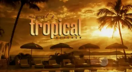 Miguel's Tropical Kitchen (2009)