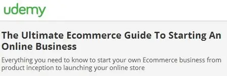 The Ultimate Ecommerce Guide To Starting An Online Business