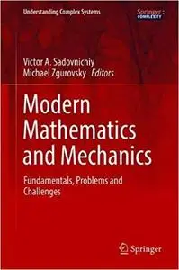 Modern Mathematics and Mechanics: Fundamentals, Problems and Challenges