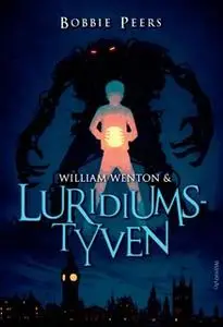 «William Wenton 1 - William Wenton & Luridiumstyven» by Bobbie Peers