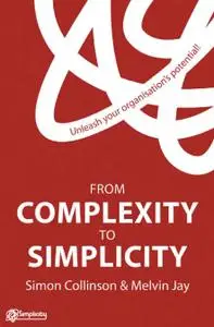 From Complexity to Simplicity: Unleash Your Organisation′s Potential