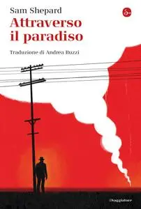 Sam Shepard - Attraverso il paradiso (2020)