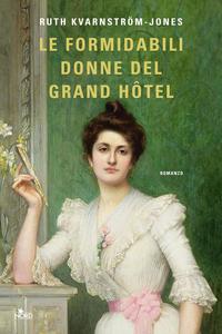 Ruth Kvarnström-Jones - Le formidabili donne del Grand Hotel