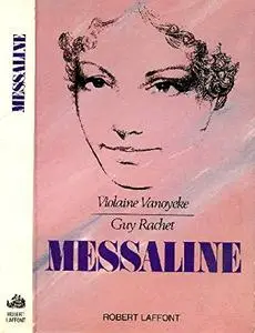 Violaine Vanoyeke, Guy Rachet, "Messaline"