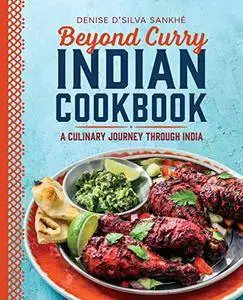 Beyond Curry Indian Cookbook: A Culinary Journey Through India