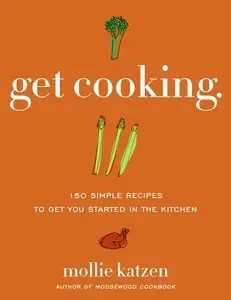 Get Cooking: 150 Simple Recipes to Get You Started in the Kitchen (repost)