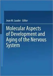 Molecular Aspects of Development and Aging of the Nervous System